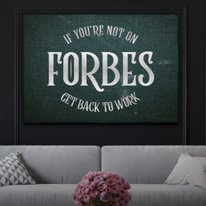 Tablou If you`are not on Forbes