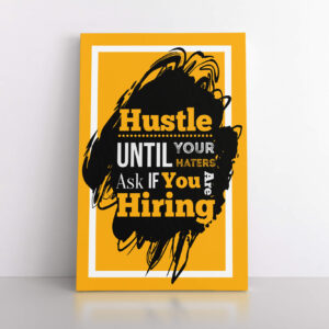 Tablou canvas Hustle until your haters